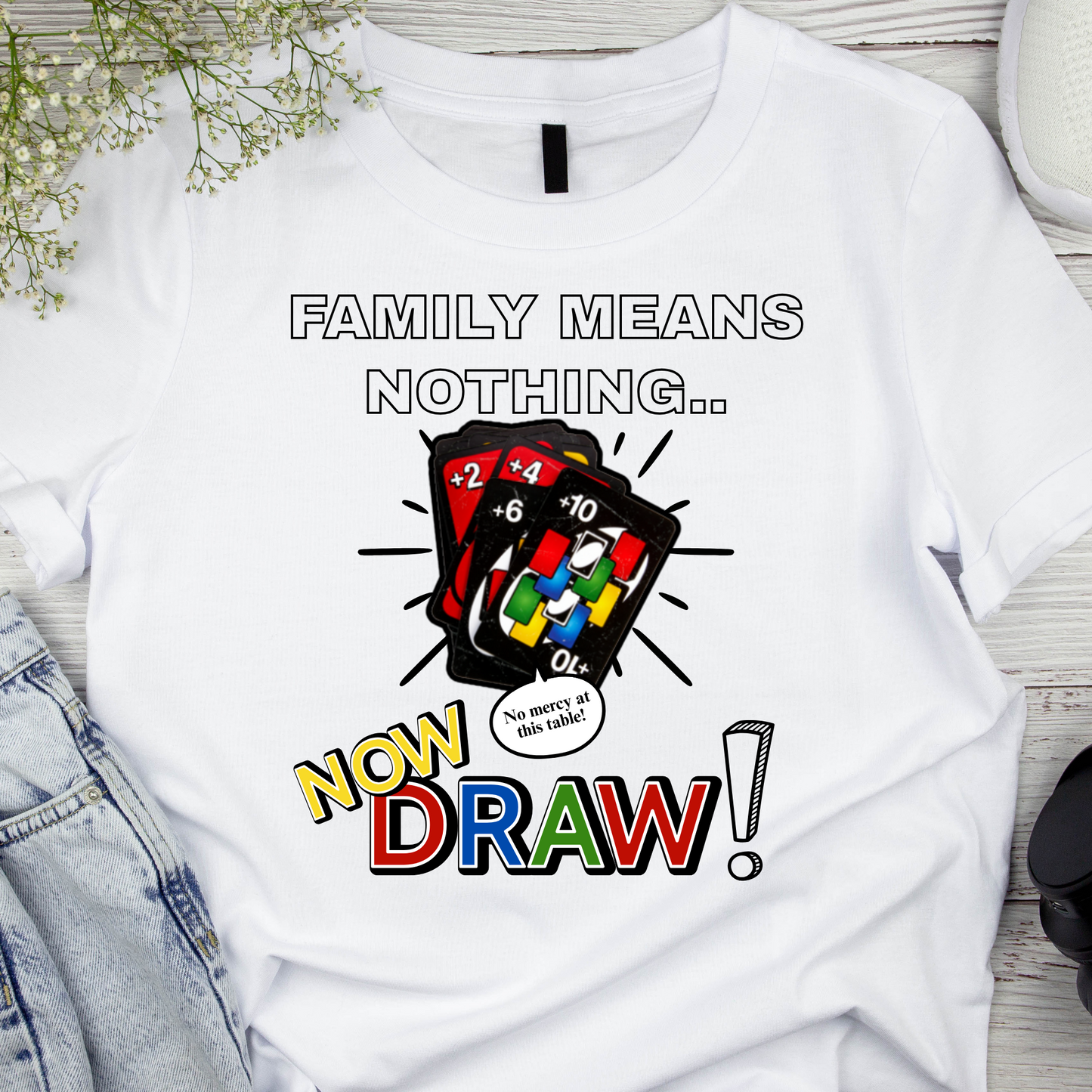 Family Game Night T-Shirt, Card Game Humor Tee, Unisex Casual Gift for Game Lovers, Funny Family Means Nothin Now Draw, Game Night Shirt