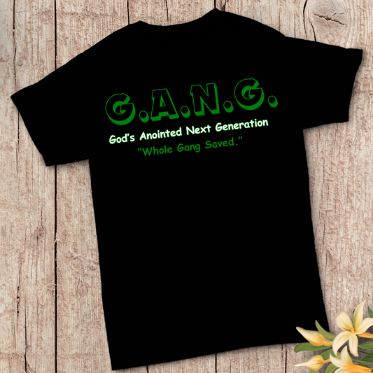 G.A.N.G. Christian Tee – God’s Anointed Next Generation “Whole Gang Saved” T-Shirt